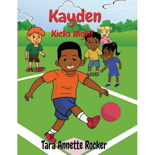 Kayden Kicks High! - Paperback