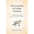 The Essentials of College Teaching: A Guide for New and Adjunct College Instructors - Paperback