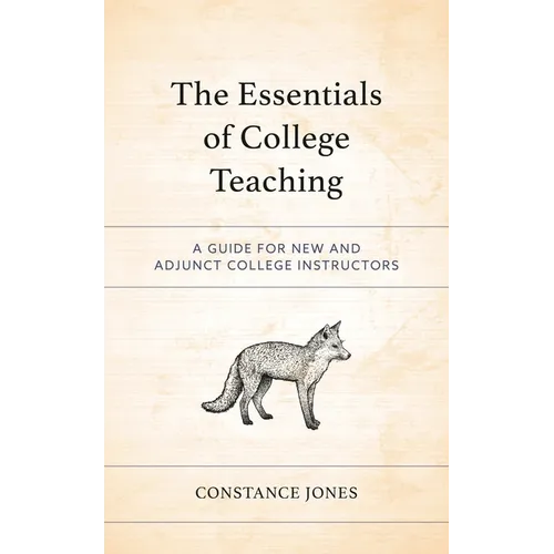 The Essentials of College Teaching: A Guide for New and Adjunct College Instructors - Paperback