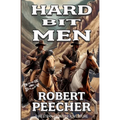 Hard Bit Men: A Western Frontier Adventure - Paperback