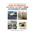 How To Renovate Or Build To Meet Your Accessibility Needs - Hardcover