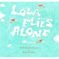 Lola Flies Alone - Hardcover