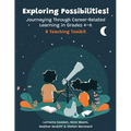Exploring Possibilities! Journeying Through Career-Related Learning in Grades 4-6: A Teaching Toolkit - Paperback