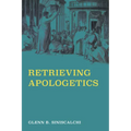 Retrieving Apologetics - Hardcover