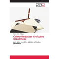 Cómo Redactar Artículos Científicos - Paperback