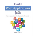 Build Web Applications with Java: Learn every aspect to build web applications from scratch - Paperback