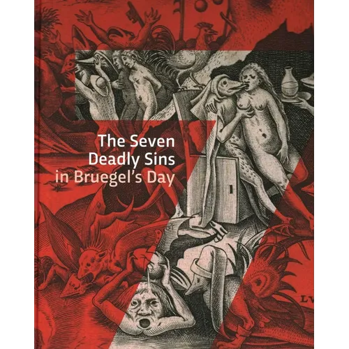 The Seven Deadly Sins in Bruegels' Day - Hardcover