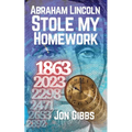 Abraham Lincoln Stole my Homework - Paperback