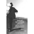 The Great Interwar Crisis and the Collapse of Globalization - Hardcover