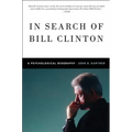 In Search of Bill Clinton: A Psychological Biography - Paperback