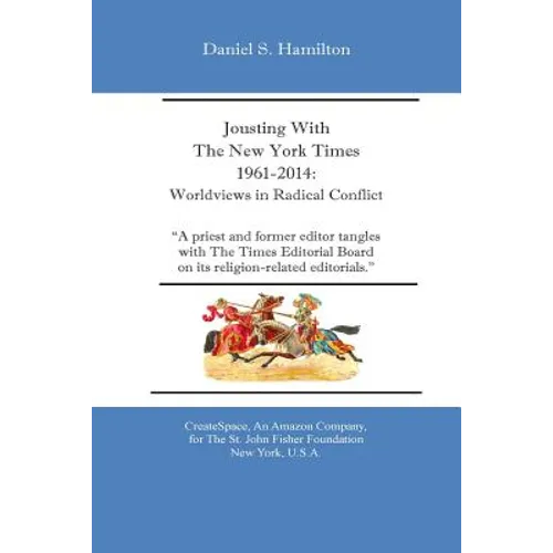 Jousting With The New York Times 1961-2014: : Worldviews in Radical Conflict - Paperback