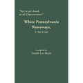 Apt to Get Drunk at All Opportunities: White Pennsylvania Runaways, 1750-1762 - Paperback