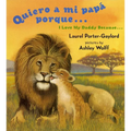 Quiero a Mi Papa Porque (I Love My Daddy Because English / Spanishedition) - Board Book