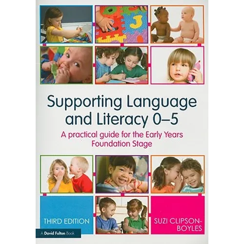 Supporting Language and Literacy 0-5: A Practical Guide for the Early Years Foundation Stage - Paperback