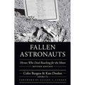 Fallen Astronauts: Heroes Who Died Reaching for the Moon - Hardcover