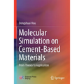 Molecular Simulation on Cement-Based Materials: From Theory to Application - Paperback