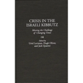 Crisis in the Israeli Kibbutz: Meeting the Challenge of Changing Times - Hardcover