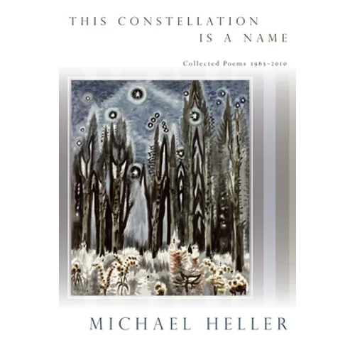 This Constellation Is a Name: Collected Poems 1965a 2010 - Paperback