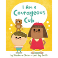 I Am a Courageous Cub - Hardcover