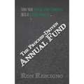 The Process-Driven Annual Fund: Turn your Annual Fund Campaign Into A Revenue Machine - Paperback