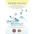 Good to Go: Five Understandings to Navigate a Peaceful and Elegant Last Chapter of Life - Paperback