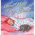 Good Night, Mr. Donut - Hardcover