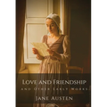 Love and Friendship and Other Early Works: Jane Austen's earliest writings - Paperback