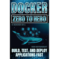 Docker: Build, Test, And Deploy Applications Fast - Paperback