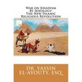 War on Jihadism By Ideology: The New Islamic Religious Revolution - Paperback