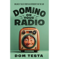 Domino on Your Radio: Unlikely Tales From an Introvert on the Air - Paperback