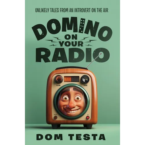 Domino on Your Radio: Unlikely Tales From an Introvert on the Air - Paperback