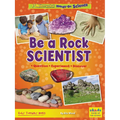 Be a Rock Scientist: Question, Experiment, Discover - Paperback