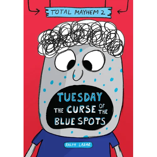 Tuesday - The Curse of the Blue Spots (Total Mayhem #2) - Library Binding