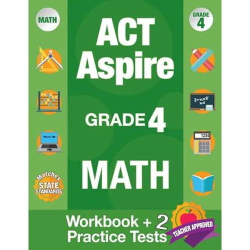 ACT Aspire Grade 4 Math: Workbook and 2 ACT Aspire Practice Tests, ACT Aspire Review, Math Practice 4th Grade, Grade 4 Math Workbook - Paperback