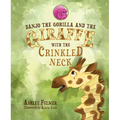Banjo the Gorilla and the Giraffe with the Crinkled Neck - Hardcover