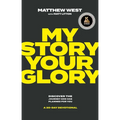 My Story, Your Glory: Discover the Journey God Has Planned for You--A 30-Day Devotional - Hardcover