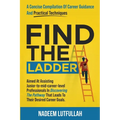 Find The Ladder: A carefully crafted career guide. - Paperback