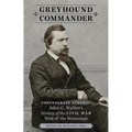 Greyhound Commander: Confederate General John G. Walker's History of the Civil War West of the Mississippi - Hardcover