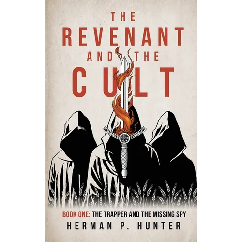 The Revenant and the Cult, Book One: The Trapper and the Missing Spy - Paperback