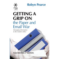 Getting a Grip on the Paper and Email War: Managing information in the modern office - Paperback