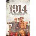 1914: The Early Campaigns of the Great War by the British Commander - Hardcover