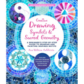 Creative Drawing: Symbols and Sacred Geometry: A Beginner's Step-By-Step Guide to Drawing and Painting Inspired Motifs - Explore Compass Drawing, Colo - Paperback