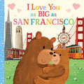 I Love You as Big as San Francisco - Board Book