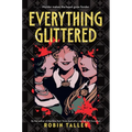 Everything Glittered - Hardcover