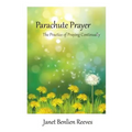 Parachute Prayer: The Practice of Praying Continually - Paperback