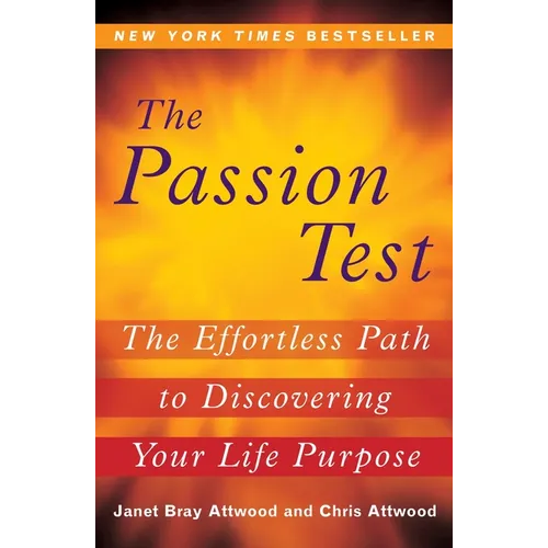 The Passion Test: The Effortless Path to Discovering Your Life Purpose - Paperback
