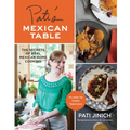 Pati's Mexican Table: The Secrets of Real Mexican Home Cooking - Hardcover