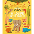Wildlife in the Balance: The Species That Shape Earth's Ecosystems - Hardcover