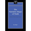 The Narrative Shape of Truth: Veridiction in Modern European Literature - Paperback