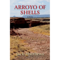 Arroyo of Shells: A Pueblo Tribal Police Mystery - Paperback